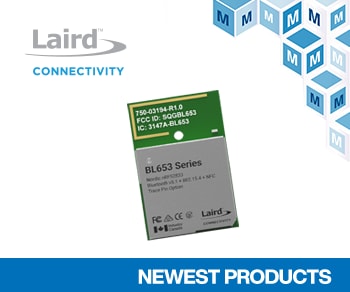 Laird Connectivity's BL653 Series Modules, Now at Mouser, Support Long-Range BLE Applications in Harsh Environments